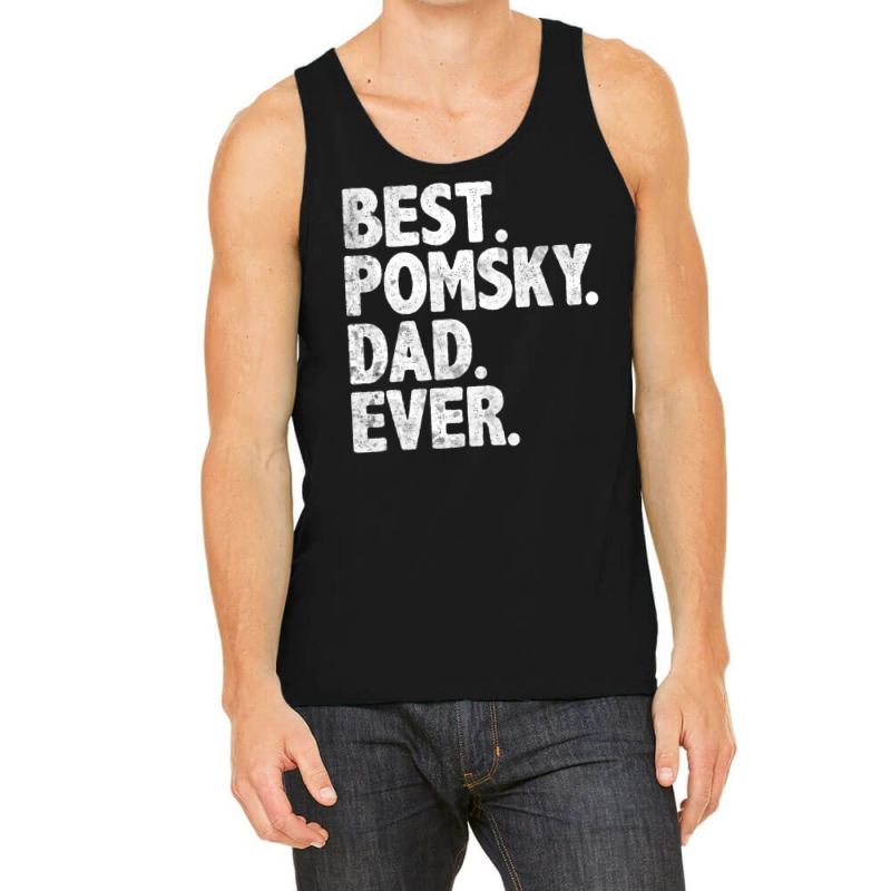 Hot Trend Best Pomsky Dad Ever Dog Owner Daddy Father's Day Tank Top | Artistshot