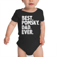 Hot Trend Best Pomsky Dad Ever Dog Owner Daddy Father's Day Baby Bodysuit | Artistshot