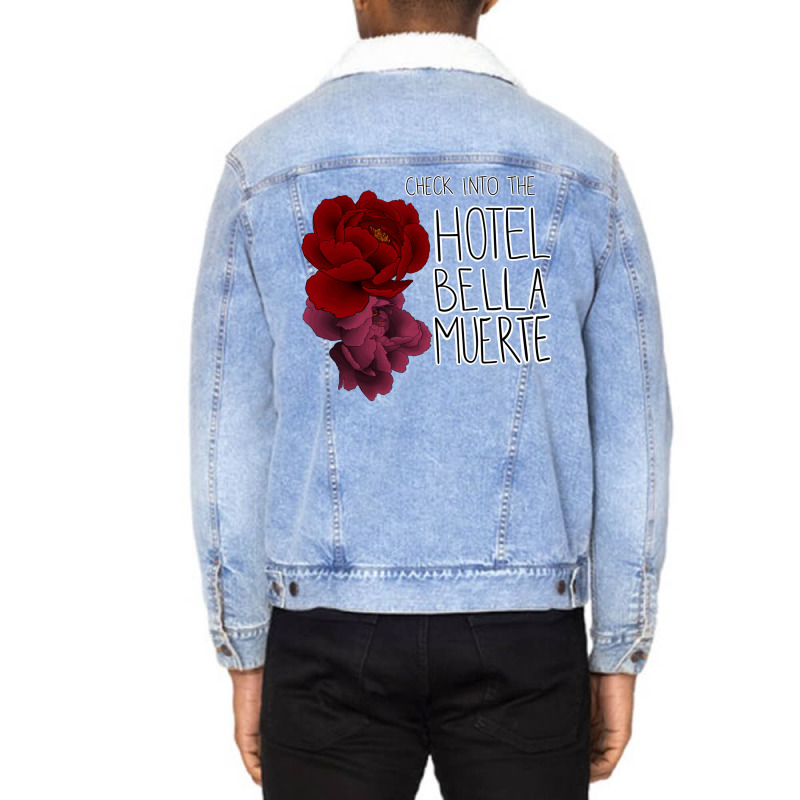 Check Into The Hotel Bella Muerte Classic Tshirt Cool Unisex Sherpa-Lined Denim Jacket by mesapehozajc | Artistshot