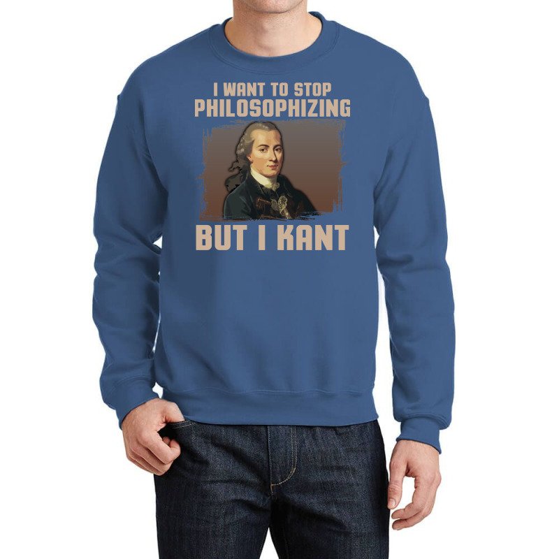 But I Kant Stop Philosophizing Crewneck Sweatshirt by fieldingnortheast | Artistshot