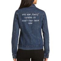 Civil War Jokes I General Lee Don't Find Them Funny Ladies Denim Jacket | Artistshot