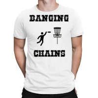 Banging Chains Disc Golf Funny T Shirt T-shirt | Artistshot