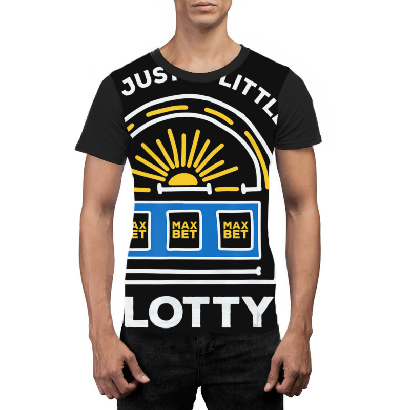 Limited Edition Funny Gambling I'm Just A Little Bit Slotty Graphic T-shirt | Artistshot