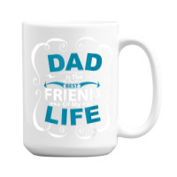 Dad Is The Best Friend Of My Life Father Son Daughter T Shirt 15 Oz Coffee Mug | Artistshot