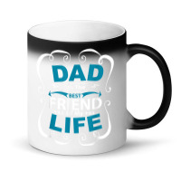 Dad Is The Best Friend Of My Life Father Son Daughter T Shirt Magic Mug | Artistshot