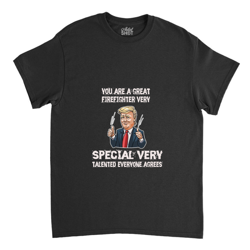 Firefighter Funny Trump 1 Classic T-shirt | Artistshot