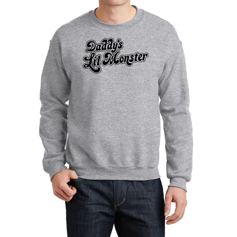 Daddys Lil Monster Crewneck Sweatshirt by trokeryth | Artistshot