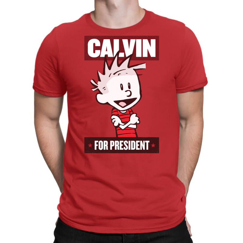 Calvin For President T-Shirt by ronishsilca6 | Artistshot