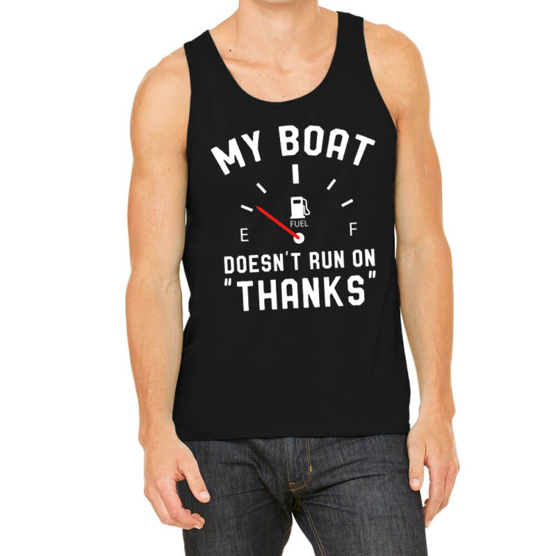 Y Boat Doesnt Run On Thanks Tank Top by nobita1990_store | Artistshot