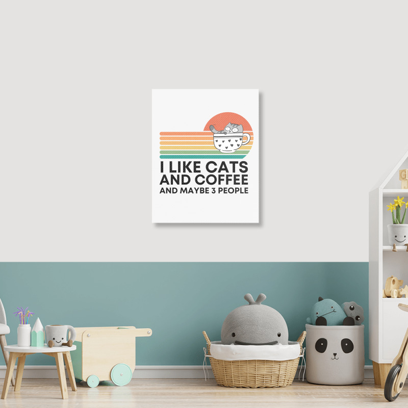 I Like Cats And Coffee And Maybe 3 People Portrait Canvas Print | Artistshot