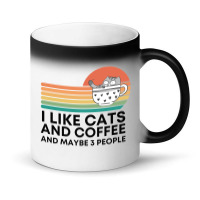 I Like Cats And Coffee And Maybe 3 People Magic Mug | Artistshot