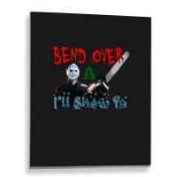 Bend Over And Ill Show Ya 1 Metal Print Vertical | Artistshot