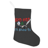 Bend Over And Ill Show Ya 1 Holiday Stocking | Artistshot