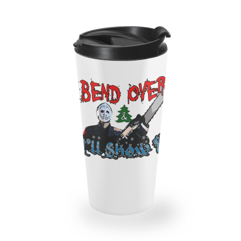 Bend Over And Ill Show Ya 1 Travel Mug | Artistshot