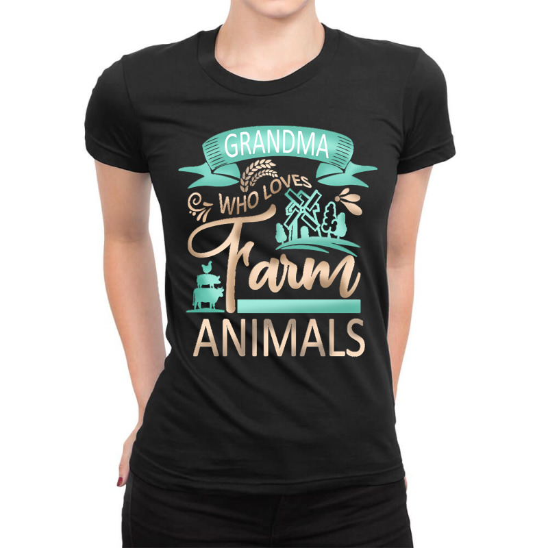 Farm Animals T  Shirt Grandma Who Loves Farm Animals   Cow Pig Goat Lo Ladies Fitted T-Shirt by walterzack999 | Artistshot