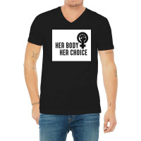 Her Body Her Choice Poster Vintage V-neck Tee | Artistshot