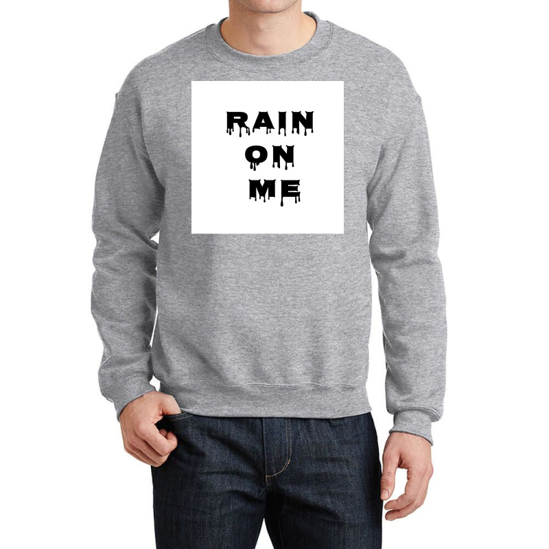 Rain On Me Poster Stars Crewneck Sweatshirt | Artistshot