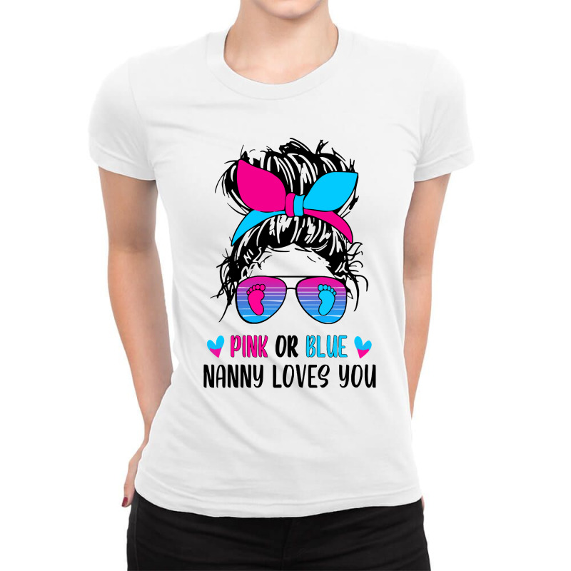 Pink Or Blue Nanny Loves You Tee Gender Reveal Mothers Day Ladies Fitted T-Shirt by LarryArtist | Artistshot