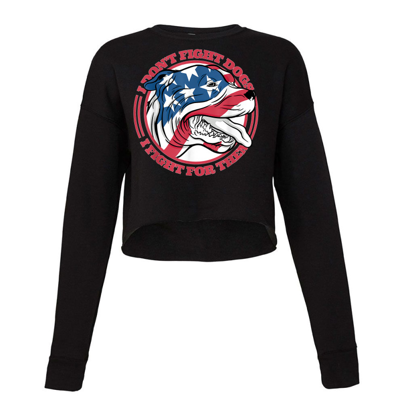 American Flag I Do Not Fight Dogs For Them T Shirt Cropped Sweater by calvinittgos | Artistshot