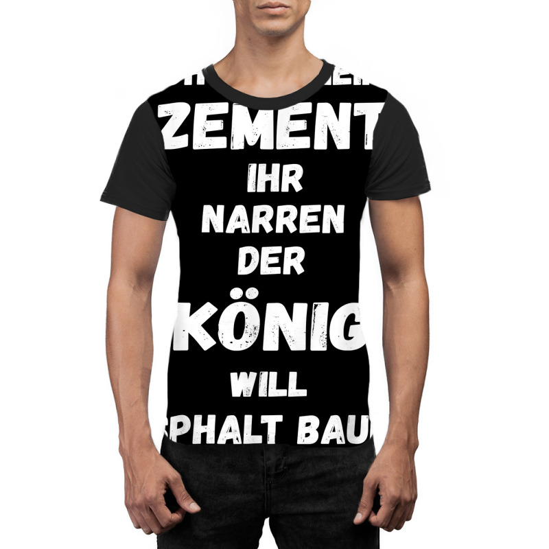 Asphalt Building King Cement Asphalt Building Asphalt Saying T Shirt Graphic T-shirt | Artistshot