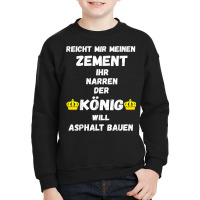 Asphalt Building King Cement Asphalt Building Asphalt Saying T Shirt Youth Sweatshirt | Artistshot