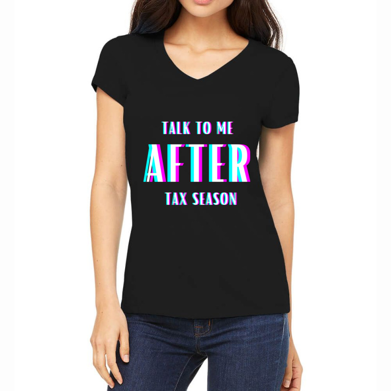 Talk To Me After Tax Season Women's V-Neck T-Shirt by MELANIENDERSON | Artistshot