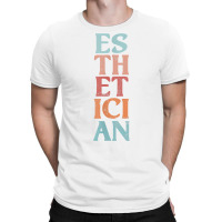 Esthetician Aesthetician Beautician Cosmetology Vintage T Shirt T-shirt | Artistshot