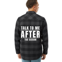 Talk To Me After Tax Season Flannel Shirt | Artistshot