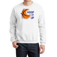 Hoop It Up Crewneck Sweatshirt | Artistshot