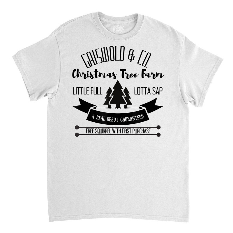 Funny Christmas Xmas Christmas Tree Farm A Real Beaut Sap T Shirt Classic T-shirt | Artistshot