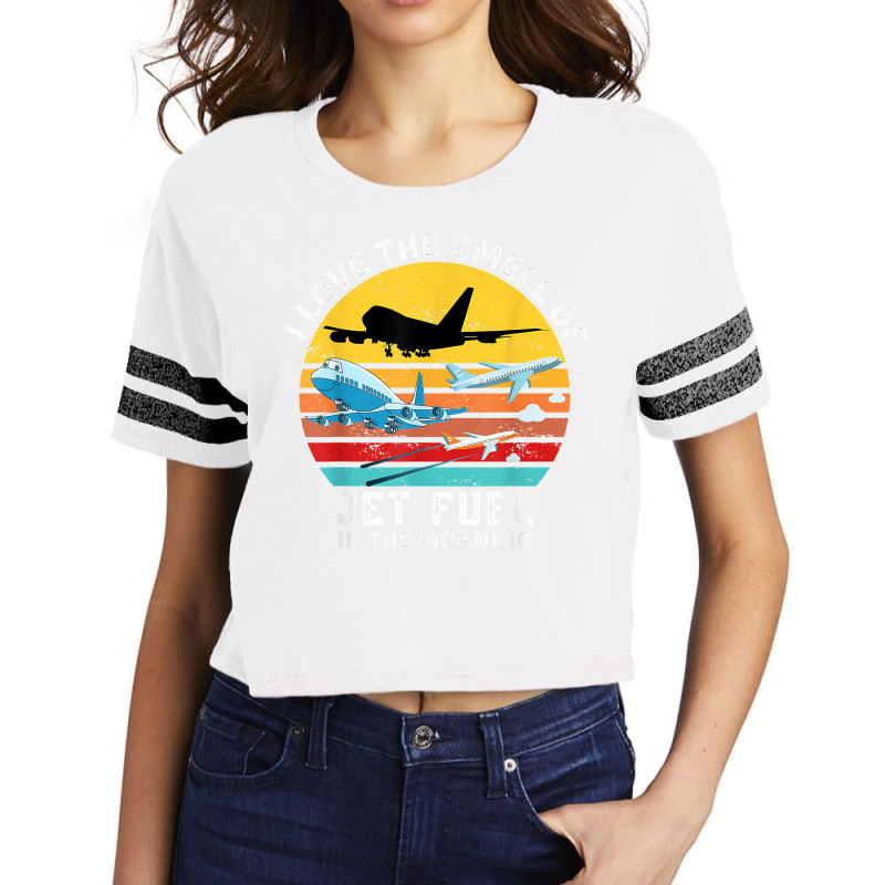 Funny Aviation I Love The Smell Of Jet Fuel In The Morning T Shirt Scorecard Crop Tee by alysestick8m7 | Artistshot