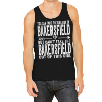 Girl Out Of Bakersfield California Hometown Home Bakersfield T Shirt Tank Top | Artistshot