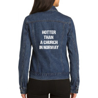 Hotter Than A Church In Norway Black Metal Funny Metalhead 1 Ladies Denim Jacket | Artistshot