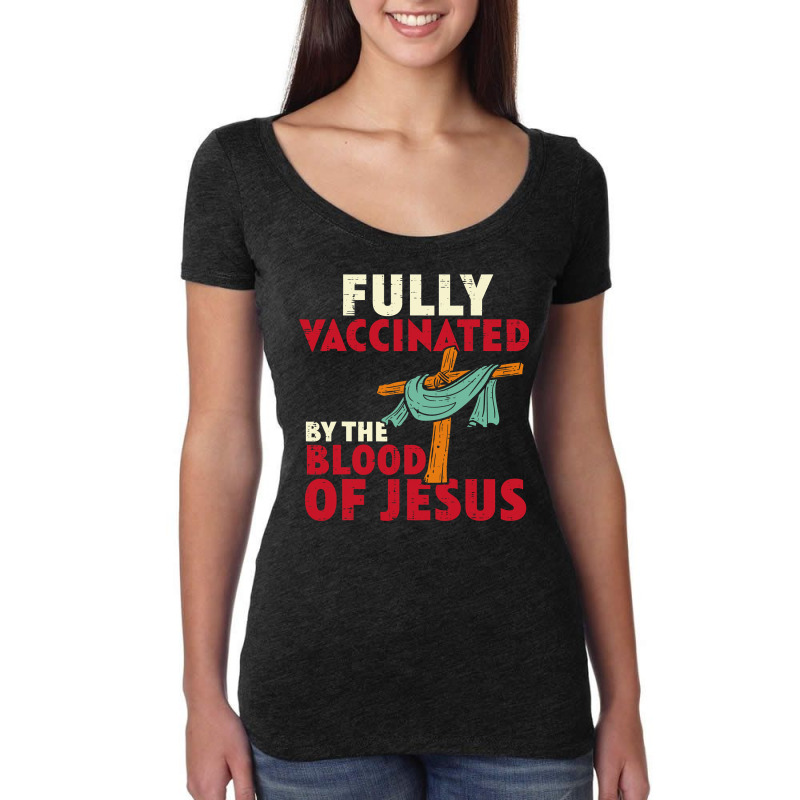 Jesus Christ Christian Fully Vaccinated By Blood Of Jesus Christian Me Women's Triblend Scoop T-shirt by SCOTTALLENZ | Artistshot