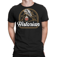 Historian Teacher Historic History Job T Shirt T-shirt | Artistshot