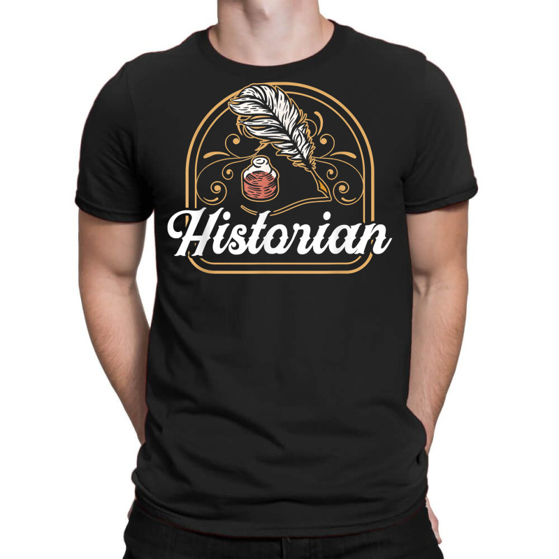 Historian Teacher Historic History Job T Shirt T-shirt | Artistshot