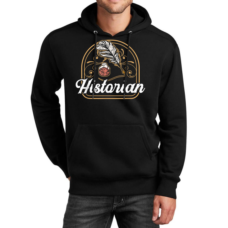 Historian Teacher Historic History Job T Shirt Unisex Hoodie | Artistshot