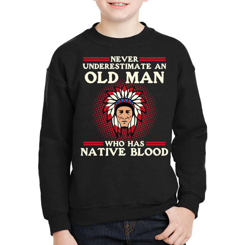 Old Man Who Has Native Blood Native American Day Graphic T Shirt Youth Sweatshirt | Artistshot