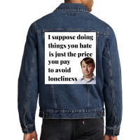 Peep Show I Suppose Doing Things You Hate Is Just The Price You Pay To Men Denim Jacket | Artistshot