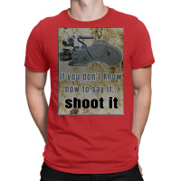 If You Dont Know How You Say It ... Shoot It Classic  80s Hipster T-shirt | Artistshot