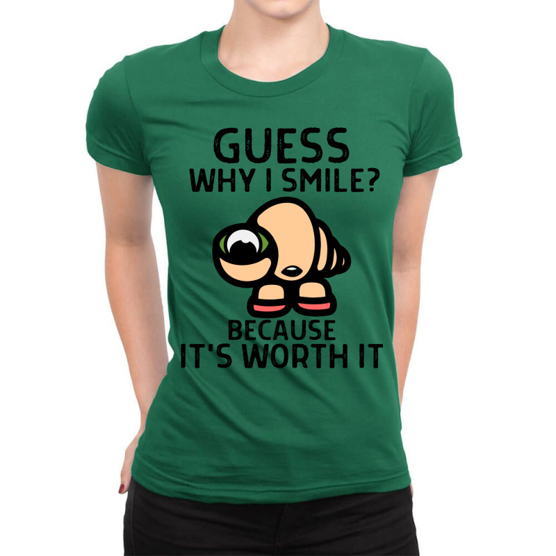 Marcel The Shell Quote Guess Why I Smile Because Its Worth It Classic Ladies Fitted T-Shirt by barjoddervalo | Artistshot