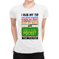 I Rub My Tip Use Good English Billiards Pool Snooker Cue T Shirt Ladies Fitted T-shirt | Artistshot