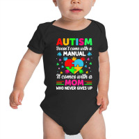 Autism Awareness T  Shirt Autism Doesn't Come With A Manual It Comes W Baby Bodysuit | Artistshot