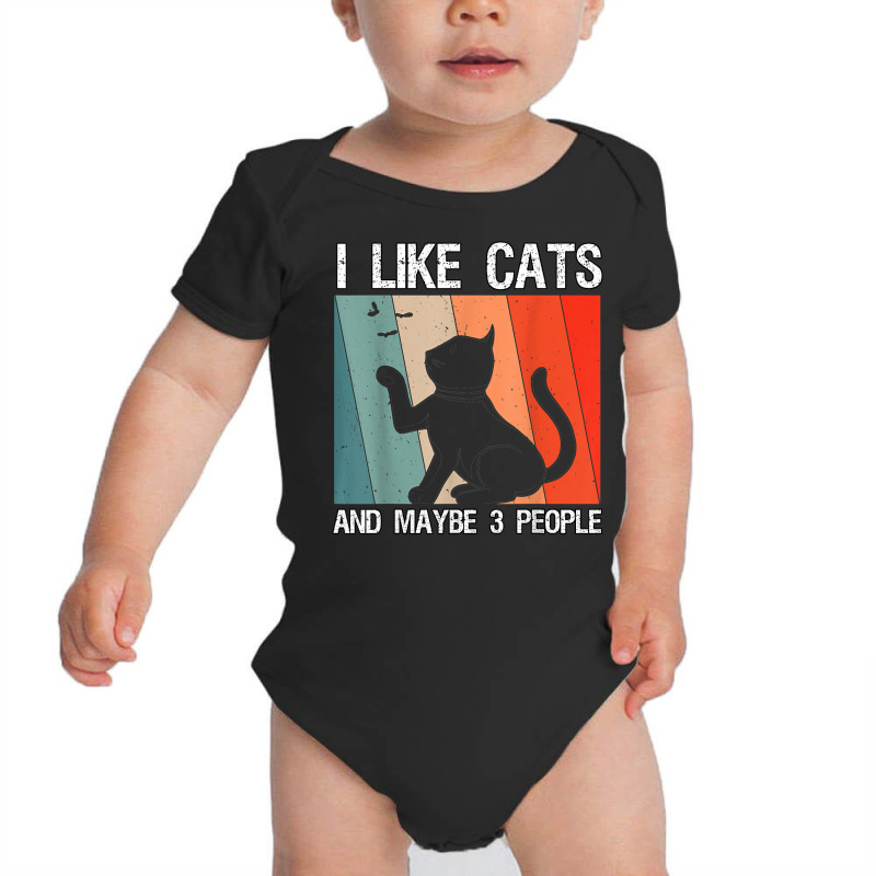 I Like Cats And Maybe 3 People Cats T Shirt Baby Bodysuit by cordellwerw56r | Artistshot