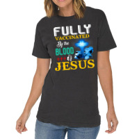 Jesus Christ Christian Jesus Fully Vaccinated By The Blood Of Jesus Sh Vintage T-shirt | Artistshot