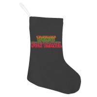 Thirst For Travel 1 Holiday Stocking | Artistshot