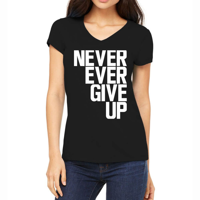 Never Ever Give Up Women's V-neck T-shirt | Artistshot