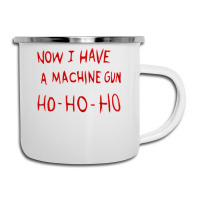 Die Hard Now I Have A Machine Gun Classic Green Funny Camper Cup | Artistshot