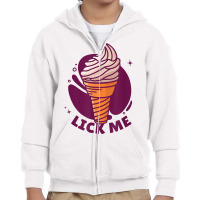 Lick Me Soft Ice Cream Dessert Candy Funny T Shirt Youth Zipper Hoodie | Artistshot