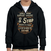 Trending Application Support Analyst T Shirt - Application Support Ana Youth Zipper Hoodie | Artistshot